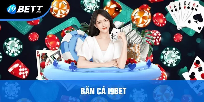 Bắn Cá i9bet