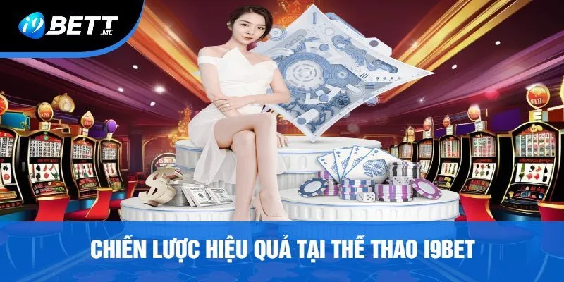 Chiến Lược Hiệu Quả Tại Thể Thao i9bet
