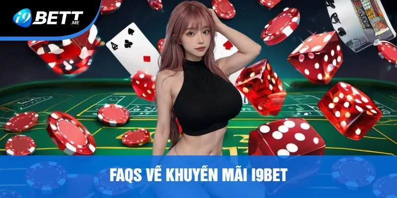 Faqs Về Khuyến Mãi I9bet?