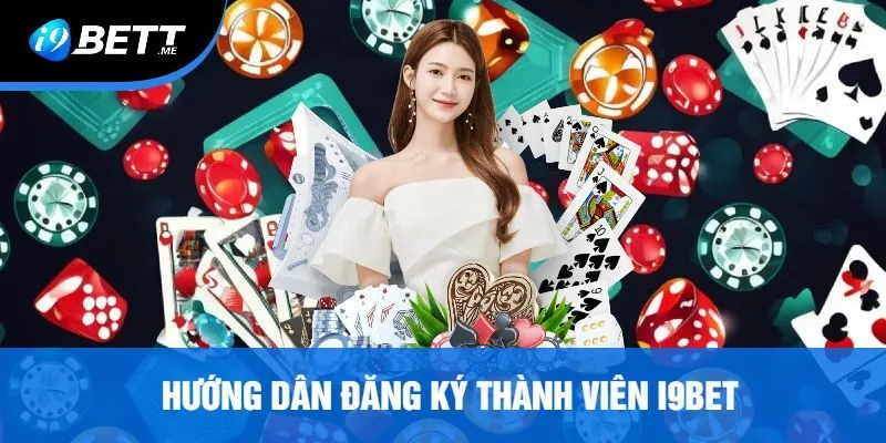 Hướng Dẫn Đăng Ký Thành Viên i9bet