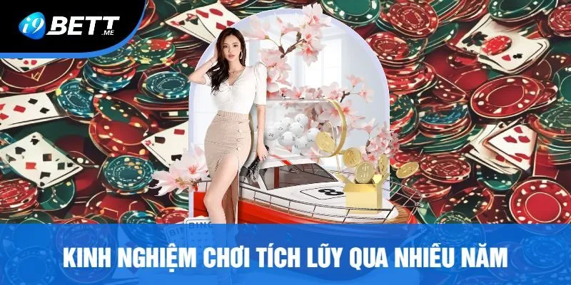 Kinh Nghiệm Chơi Tích Lũy Qua Nhiều Năm 