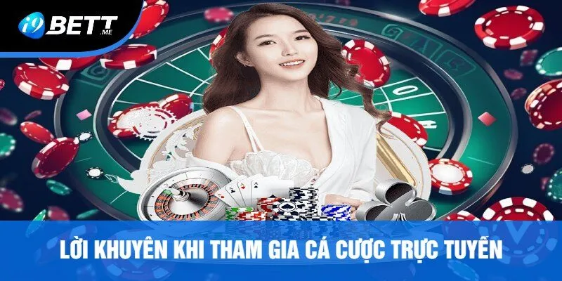 Lời Khuyên Khi Tham Gia Cá Cược Trực Tuyến