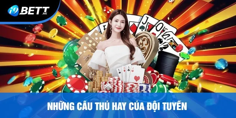 Những Cầu Thủ Hay Của Đội Tuyển