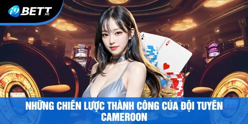 Những Chiến Lược Thành Công Của Đội Tuyển Cameroon