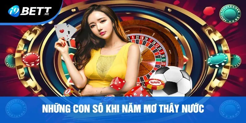 Những Con Số Khi Nằm Mơ Thấy Nước