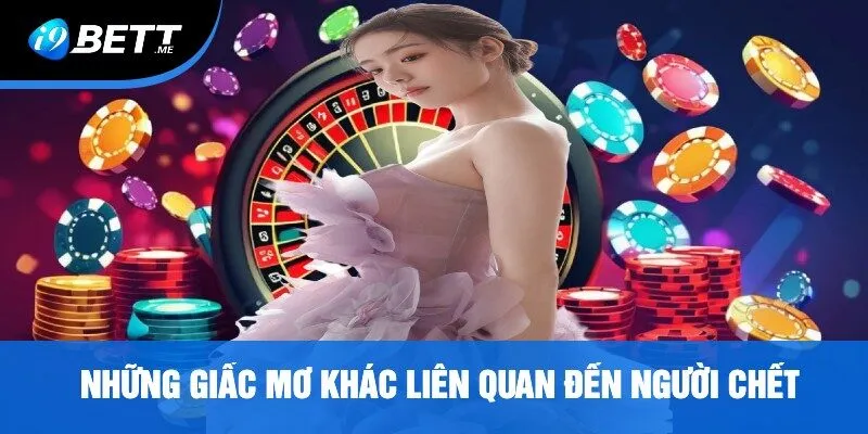 Những Giấc Mơ Khác Liên Quan Đến Người Chết
