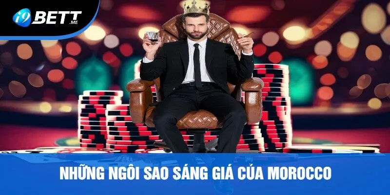 Những Ngôi Sao Sáng Giá Của Morocco
