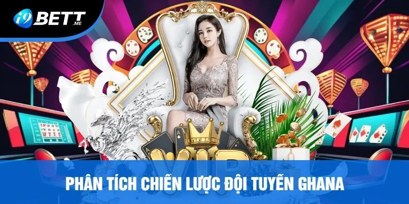 Phân Tích Chiến Lược Đội Tuyển Ghana