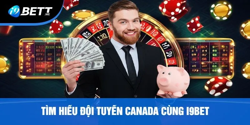 Tìm Hiểu Đội Tuyển Canada Cùng I9bet