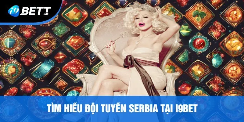Tìm Hiểu Đội Tuyển Serbia Tại I9Bet