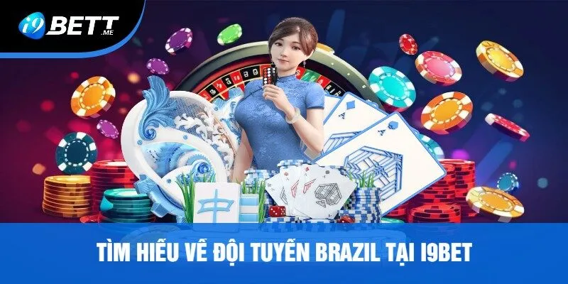 Tìm Hiểu Về Đội Tuyển Brazil Tại I9bet