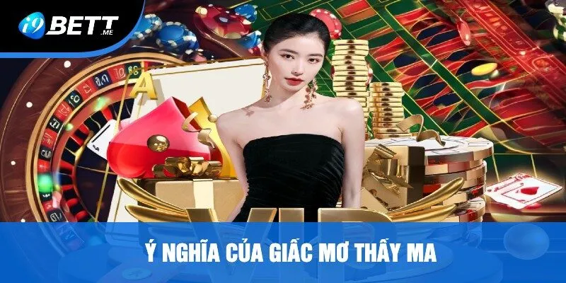 Ý Nghĩa Của Giấc Mơ Thấy Ma