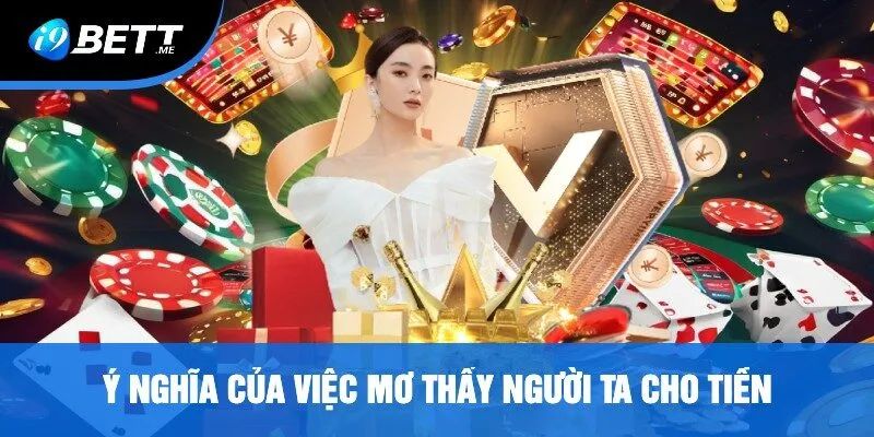 Ý Nghĩa Của Việc Mơ Thấy Người Ta Cho Tiền