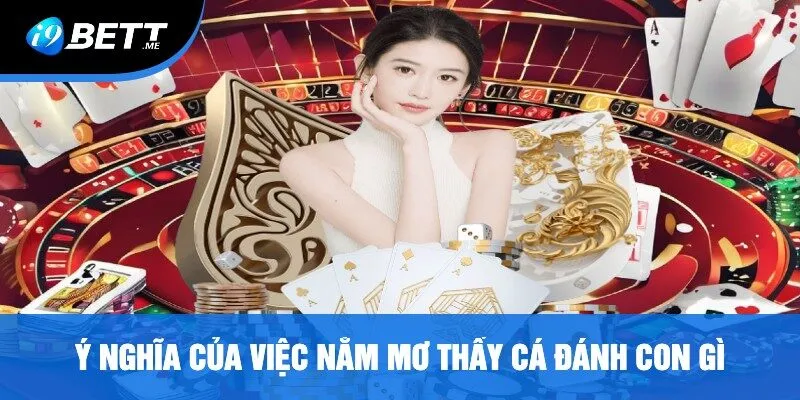 Ý Nghĩa Của Việc Nằm Mơ Thấy Cá Đánh Con Gì